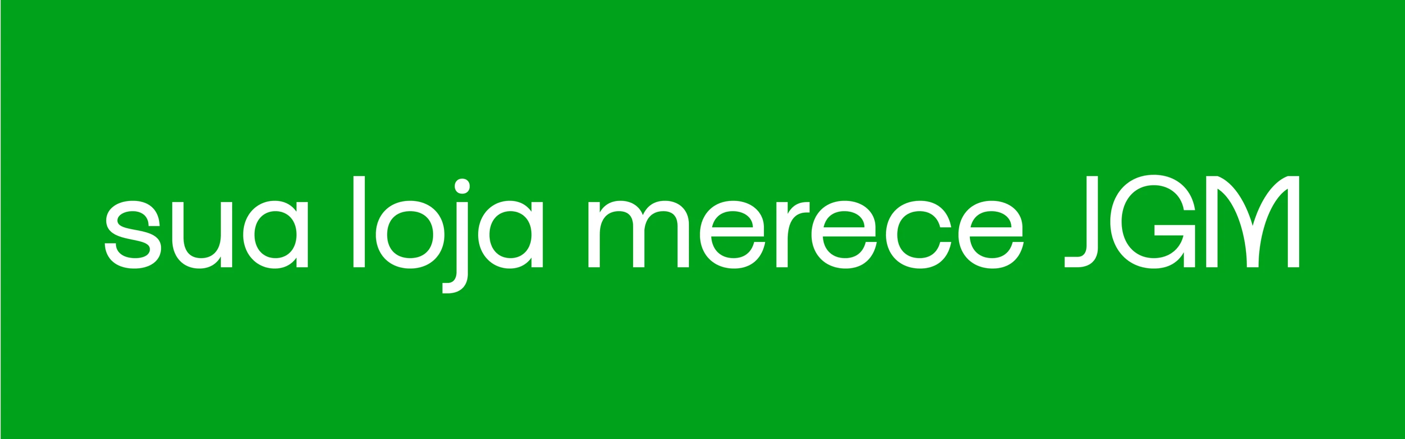 Sua loja merece JGM